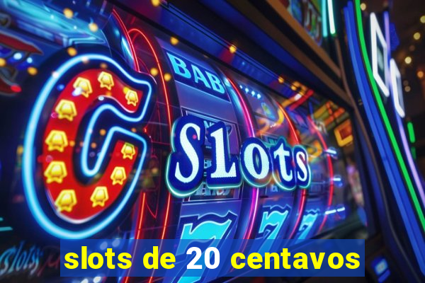 slots de 20 centavos